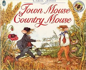 Town Mouse Country Mouse by Carol Jones