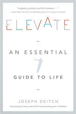 Elevate: An Essential Guide to Life by Joseph Deitch