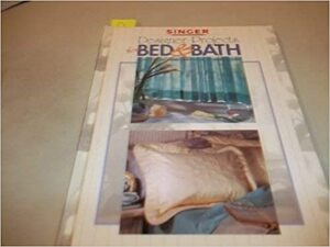 Designer Projects for Bed & Bath by Creative Publishing International