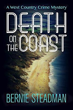 Death On The Coast by Bernie Steadman