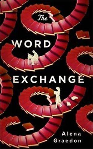 The Word Exchange by Alena Graedon