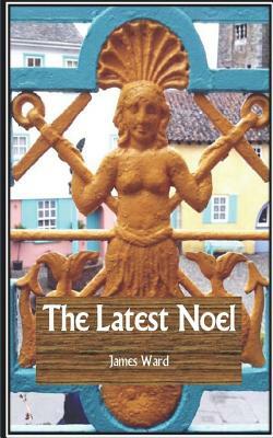 The Latest Noel by James Ward