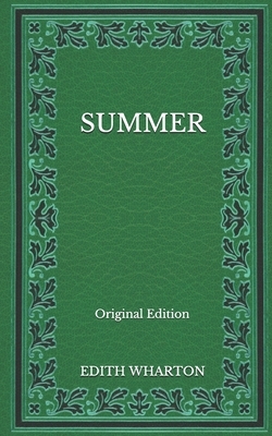 Summer - Original Edition by Edith Wharton