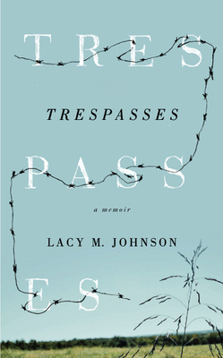 Trespasses by Lacy M. Johnson