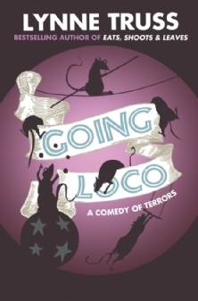 Going Loco, A Comedy Of Terrors by Lynne Truss