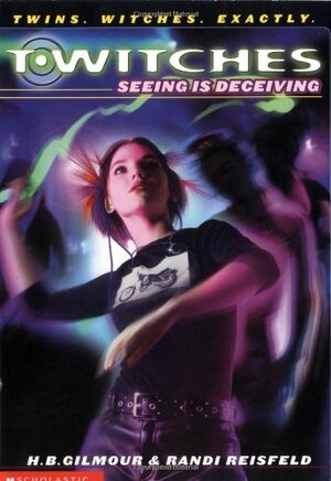 Seeing Is Deceiving by H.B. Gilmour