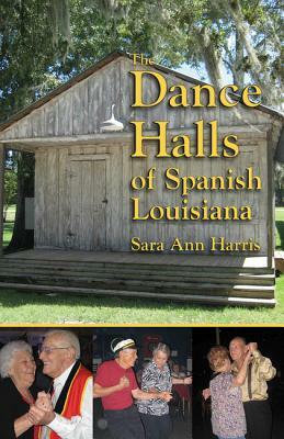 The Dance Halls of Spanish Louisiana by Sara Harris