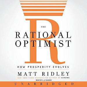 The Rational Optimist: How Prosperity Evolves by Matt Ridley