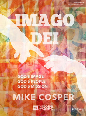 Imago Dei - Bible Study Book by Gospel Coalition, Mike Cosper