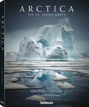 Arctica: The Vanishing North by Sebastian Copeland