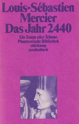 Das Jahr 2440: ein Traum aller Träume by Louis-Sébastien Mercier