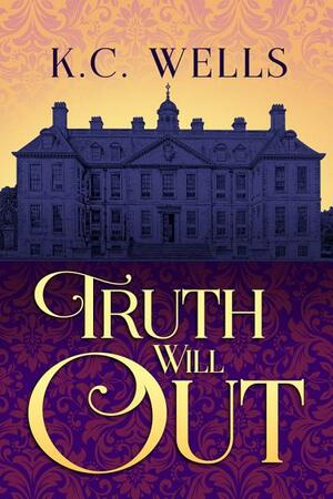 Truth Will Out by K.C. Wells