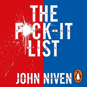 The F*ck-it List by John Niven