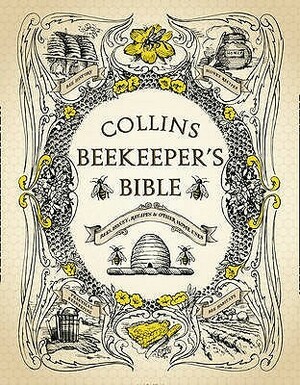 Collins Beekeeper's Bible: Bees, Honey, Recipes and Other Home Uses by Philip Mccabe