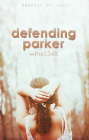 Defending Parker by winx1348