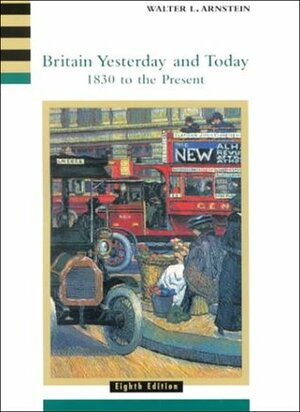 Britain Yesterday and Today: 4 (History of England by Walter L. Arnstein