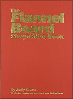 The Flannel Board Storytelling Book by Judy Sierra