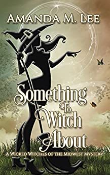 Something to Witch About by Amanda M. Lee