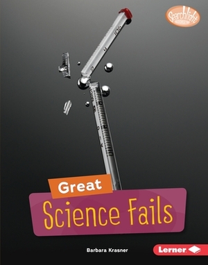 Great Science Fails by Barbara Krasner