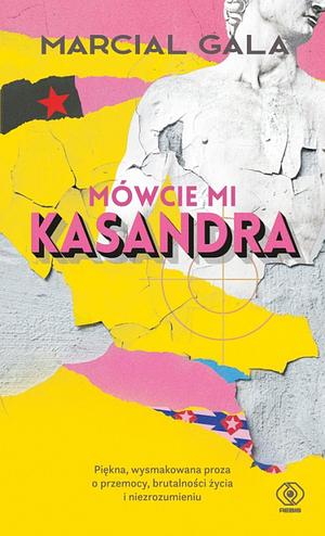 Mówcie mi Kasandra by Wojciech Charchalis, Marcial Gala