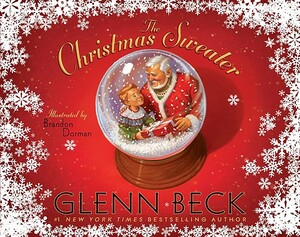 The Christmas Sweater: A Picture Book by Kevin Balfe, Glenn Beck