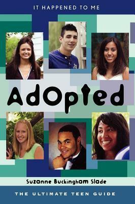 Adopted: The Ultimate Teen Guide by Suzanne Slade
