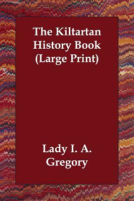 The Kiltartan History Book by Lady Gregory, Lady I. a. Gregory