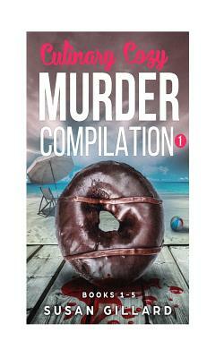 Culinary Cozy Murder Compilation 1: Books 1-5 of the Oceanside Cozy Series by Susan Gillard