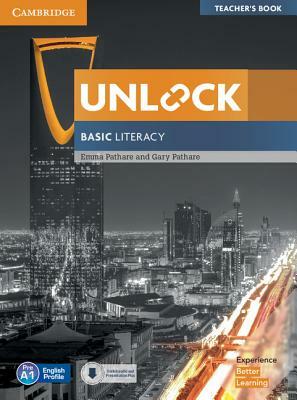 Unlock Basic Literacy Teacher's Book with Downloadable Audio and Literacy Presentation Plus by Emma Pathare, Gary Pathare
