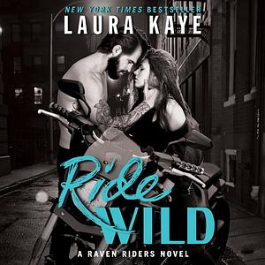 Ride Wild by Laura Kaye