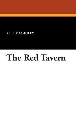 The Red Tavern by C. R. MacAuley