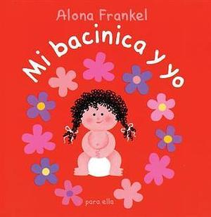 Mi Bacinica y Yo: Para Ella by Alona Frankel, Alona Frankel