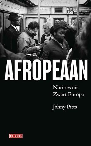 Afropeaan: Notities uit Zwart Europa by Johny Pitts