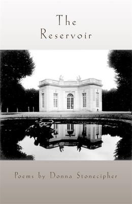 The Reservoir: Poems by Donna Stonecipher