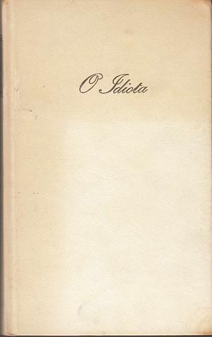 O Idiota by Fyodor Dostoevsky