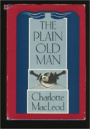 The Plain Old Man by Charlotte MacLeod