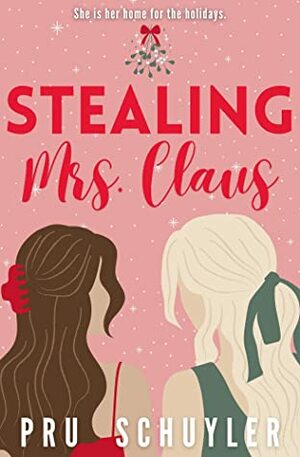Stealing Mrs Claus by Pru Schyler