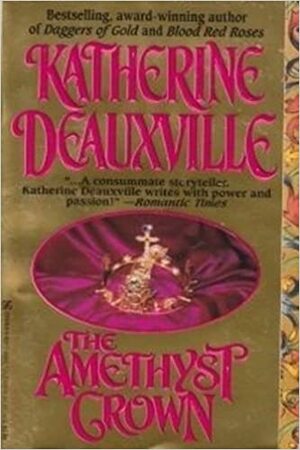 The Amethyst Crown by Katherine Deauxville