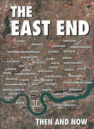 The East End Then and Now by Winston G. Ramsey