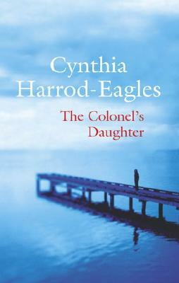 The Colonel's Daughter by Cynthia Harrod-Eagles