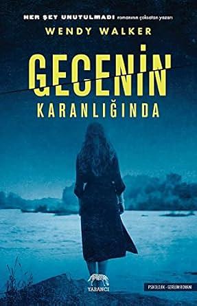 Gecenin Karanlığında by Wendy Walker