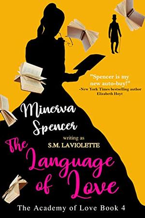 The Language of Love by S.M. LaViolette, Minerva Spencer