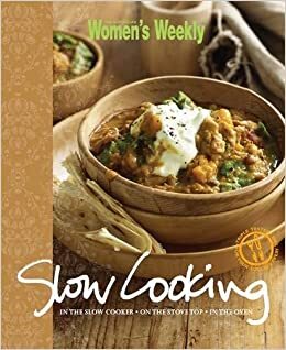 Slow Cooking. by The Australian Women's Weekly