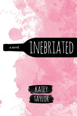 Inebriated by Katey Taylor