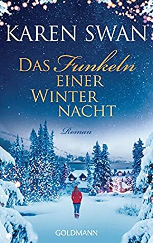 Das Funkeln einer Winternacht: Roman by Karen Swan