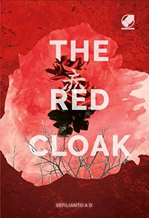 The Red Cloak by Sefilianto A.D.