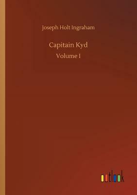 Capitain Kyd by Joseph Holt Ingraham