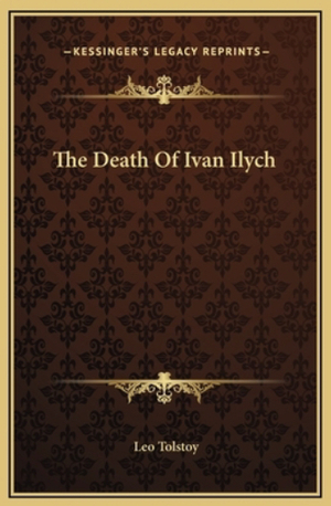 The Death Of Ivan Ilych by Leo Tolstoy