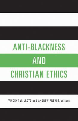 Anti-Blackness and Christian Ethics by 