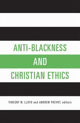 Anti-Blackness and Christian Ethics by 